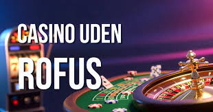 Udenlandske Casinoer Uden ROFUS En Guide til Spil uden Begrænsninger